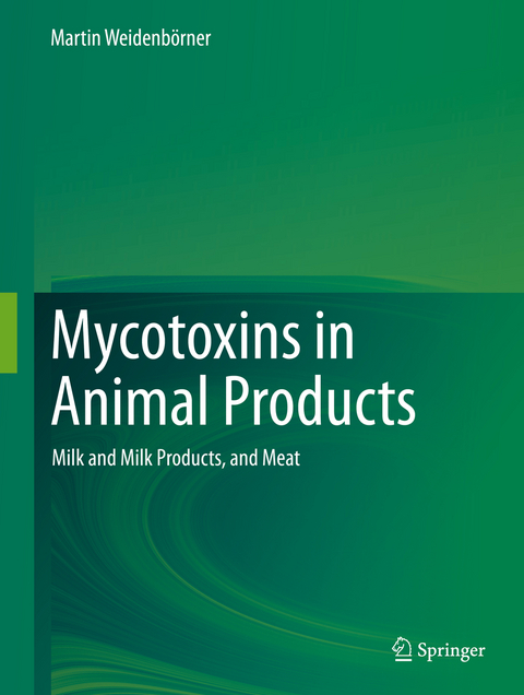 Mycotoxins in Animal Products - Martin Weidenbörner