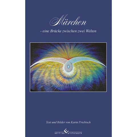 M&auml;rchen - Eine Br&uuml;cke zwischen zwei Welten - Karin Priebisch