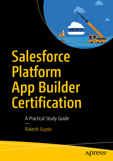Salesforce Platform App Builder Certification - Rakesh Gupta