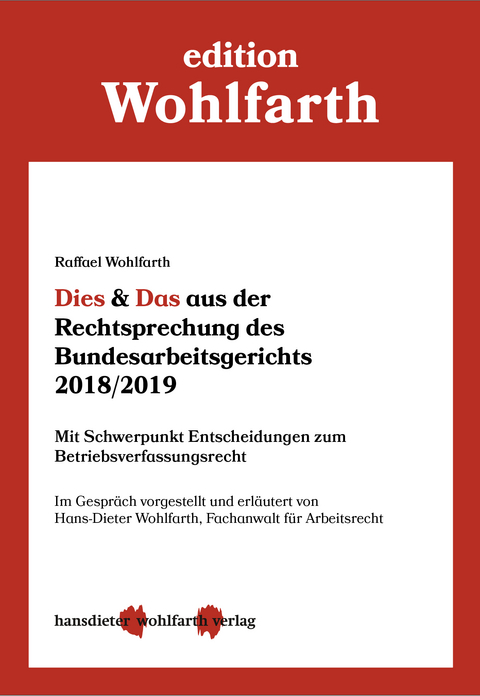 Dies & Das aus der Rechtsprechung des Bundesarbeitsgerichts 2018/2019 - Raffael Wohlfarth, Hans-Dieter Wohlfarth