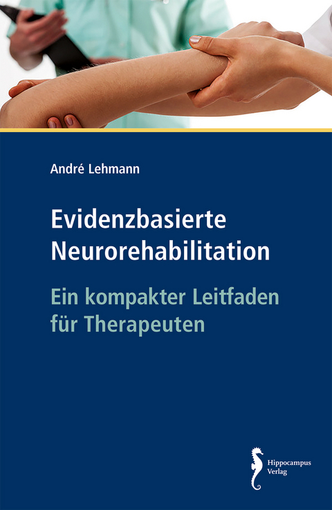 Evidenzbasierte Neurorehabilitation - Andr&eacute; Lehmann