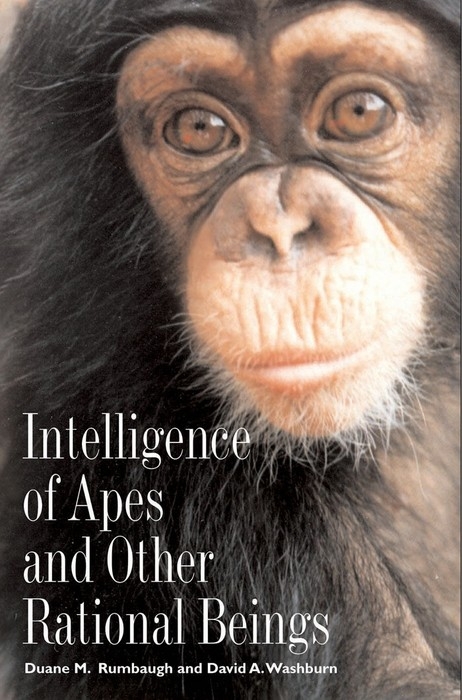 Intelligence of Apes and Other Rational Beings -  Washburn David A. Washburn,  Rumbaugh Duane M. Rumbaugh