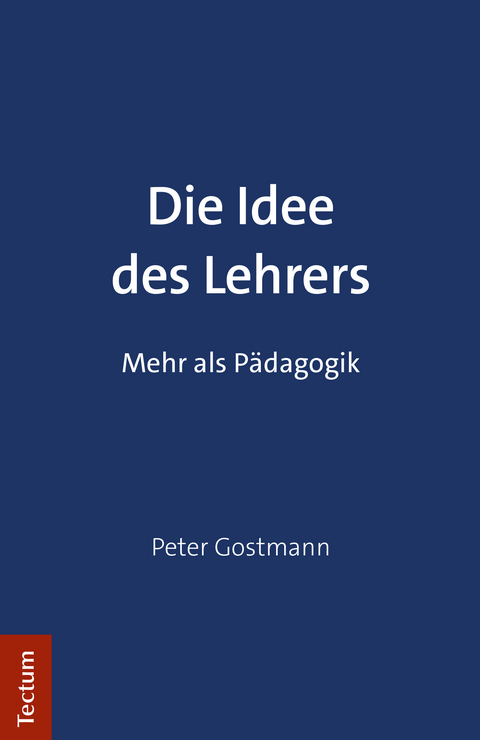 Die Idee des Lehrers - Peter Gostmann