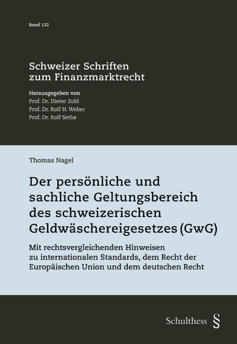 Der pers&ouml;nliche und sachliche Geltungsbereich des schweizerischen Geldw&auml;schereigesetzes (GwG) - Thomas Nagel