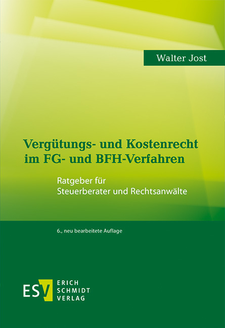 Vergütungs- und Kostenrecht im FG- und BFH-Verfahren - Walter Jost