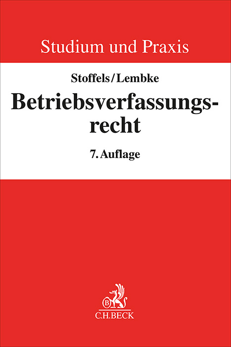Studium und Praxis / Betriebsverfassungsrecht - Markus Stoffels, Mark Lembke, Gerrick von Hoyningen-Huene