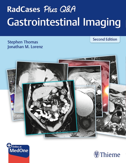 RadCases Plus Q&A Gastrointestinal Imaging - Stephen Thomas, Jonathan M. Lorenz