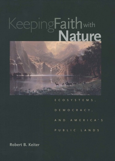 Keeping Faith with Nature -  Keiter Robert B. Keiter