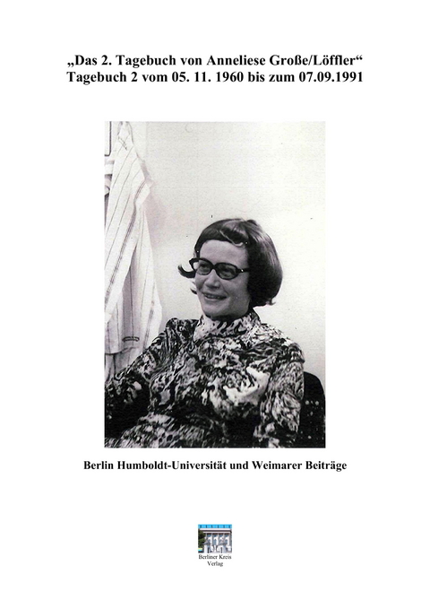 "Das 2. Tagebuch von Anneliese Gro&szlig;e/L&ouml;ffler" - Anneliese L&ouml;ffler