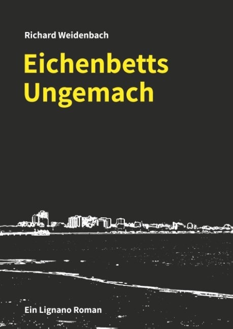 Eichenbetts Ungemach - Richard Weidenbach