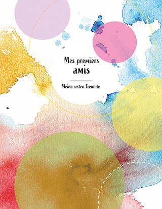 Mes premiers amis Meine ersten Freunde