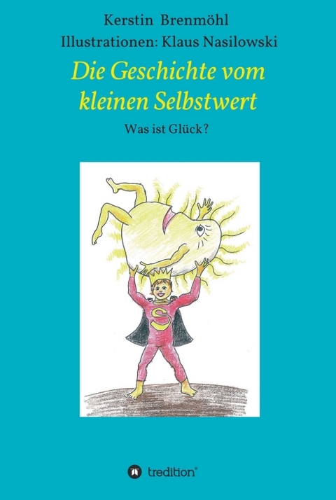 Die Geschichte vom Kleinen Selbstwert - Kerstin Brenm&ouml;hl