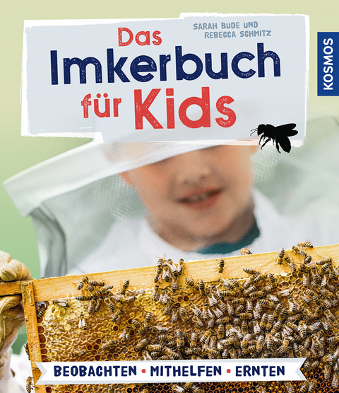 Das Imkerbuch f&uuml;r Kids - Sarah Bude, Rebecca Schmitz