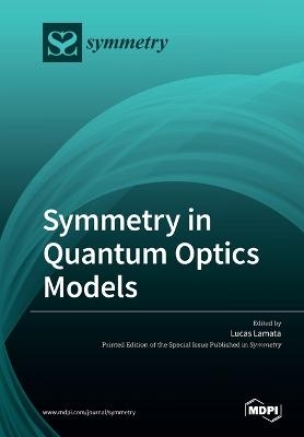 Symmetry in Quantum Optics Models - 