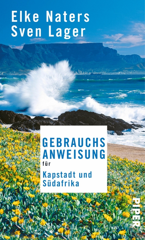 Gebrauchsanweisung f&uuml;r Kapstadt und S&uuml;dafrika -  Elke Naters,  Sven Lager