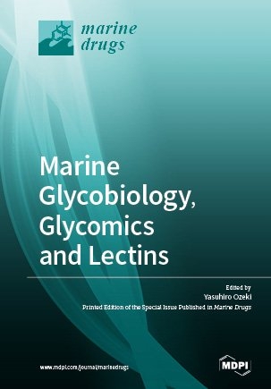 Marine Glycobiology, Glycomics and Lectins - 