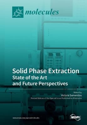 Solid Phase Extraction: State of the Art and Future Perspectives