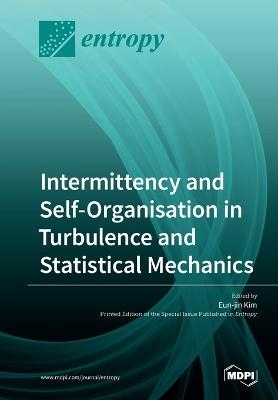 Intermittency and Self-Organisation in Turbulence and Statistical Mechanics - 