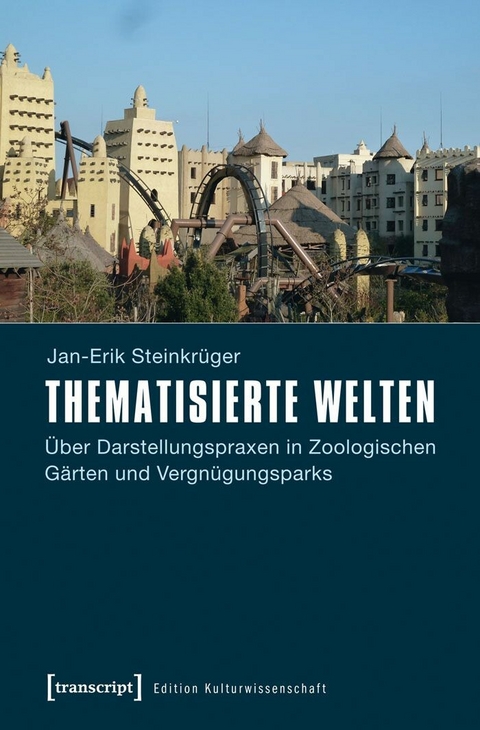 Thematisierte Welten - Jan-Erik Steinkr&uuml;ger