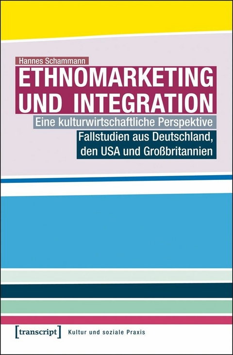 Ethnomarketing und Integration - Hannes Schammann