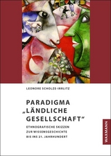 Paradigma &bdquo;L&auml;ndliche Gesellschaft&ldquo; - Leonore Scholze-Irrlitz