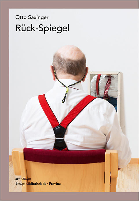 R&uuml;ck-Spiegel - Otto Saxinger