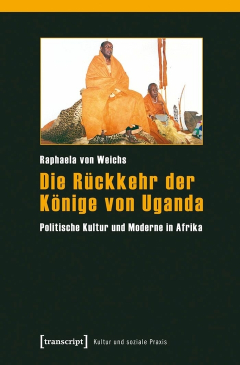 Die R&uuml;ckkehr der K&ouml;nige von Uganda -  Raphaela von Weichs