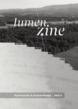 Lumen Zine Heft 4: Paul Kranzler & Andrew Phelps