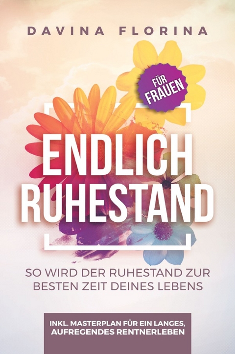 Endlich Ruhestand - Davina Florina