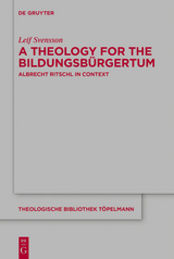 A Theology for the Bildungsb&uuml;rgertum - Leif Svensson