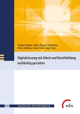 Digitalisierung mit Arbeit und Berufsbildung nachhaltig gestalten - 