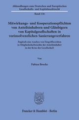 Mitwirkungs- und Kooperationspflichten von Anteilsinhabern und Gl&auml;ubigern von Kapitalgesellschaften in vorinsolvenzlichen Sanierungsverfahren. - Fabian Brocke