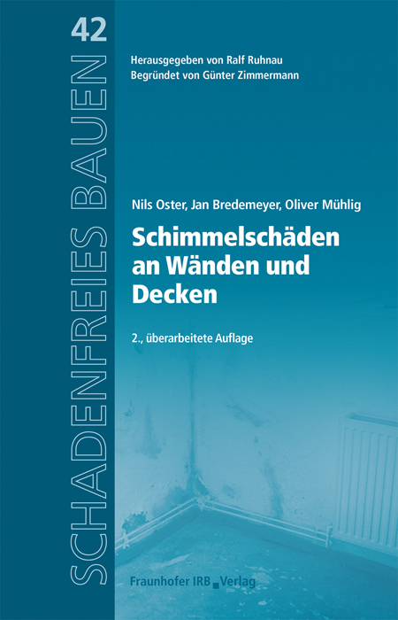 Schimmelsch&auml;den an W&auml;nden und Decken. - Nils Oster, Jan Bredemeyer, Oliver M&uuml;hlig