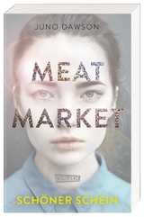 Meat Market &ndash; Sch&ouml;ner Schein - Juno Dawson