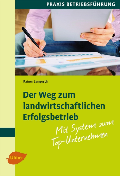 Der Weg zum landwirtschaftlichen Erfolgsbetrieb - Rainer Langosch