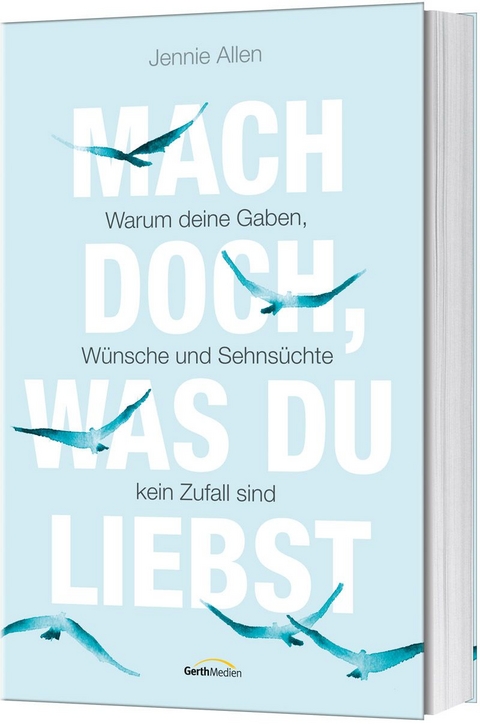 Mach doch, was du liebst - Jennie Allen