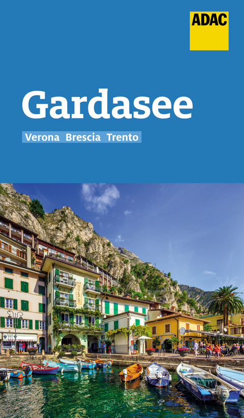 ADAC Reisef&uuml;hrer Gardasee mit Verona, Brescia, Trento - Max Fleschhut, Gottfried Aigner