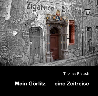 Mein Görlitz - eine Zeitreise