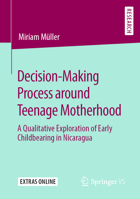 Decision-Making Process around Teenage Motherhood - Miriam M&uuml;ller