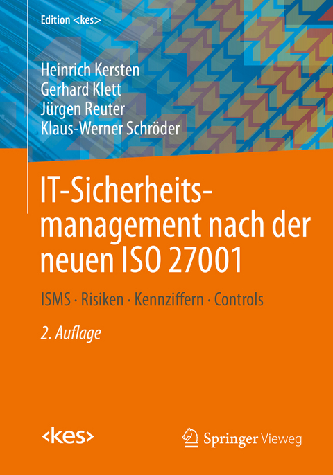 IT-Sicherheitsmanagement nach der neuen ISO 27001 - Heinrich Kersten, Gerhard Klett, Jürgen Reuter, Klaus-Werner Schröder