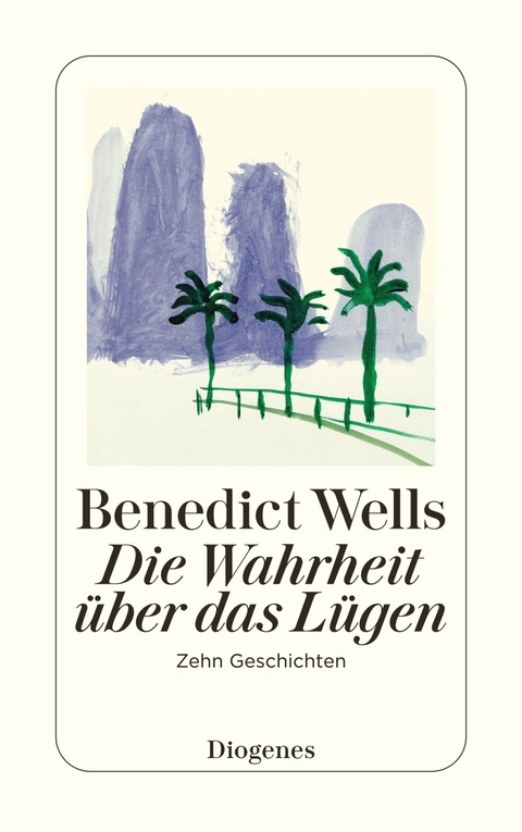 Die Wahrheit &uuml;ber das L&uuml;gen - Benedict Wells