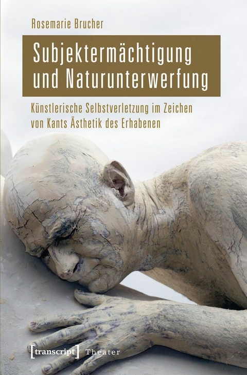 Subjekterm&auml;chtigung und Naturunterwerfung -  Rosemarie Brucher
