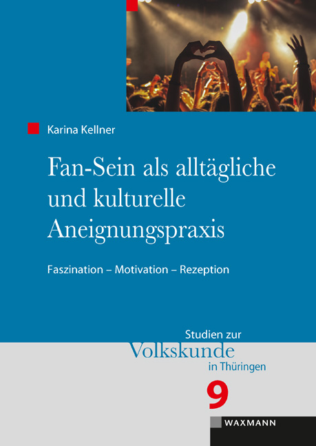 Fan-Sein als allt&auml;gliche und kulturelle Aneignungspraxis - Karina Kellner