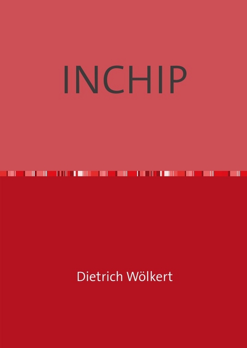 INCHIP - Dietrich W&ouml;lkert