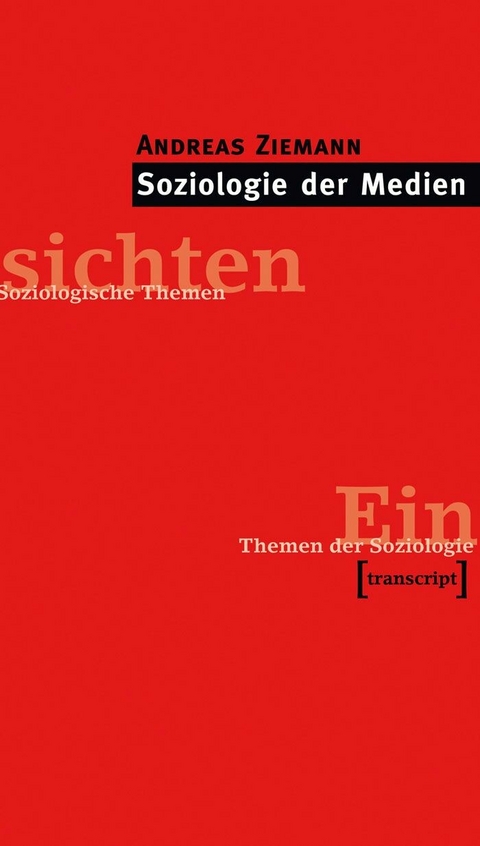 Soziologie der Medien -  Andreas Ziemann