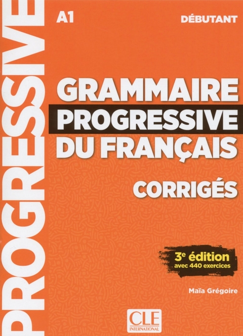 Grammaire progressive du fran&ccedil;ais - Niveau d&eacute;butant - 3&egrave;me &eacute;dition