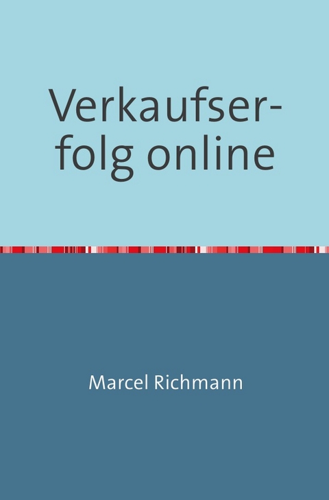 Taschenb&uuml;cher f&uuml;r Wissen und Praxis / Verkaufserfolg online - Marcel Richmann