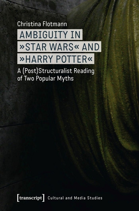 Ambiguity in &raquo;Star Wars&laquo; and &raquo;Harry Potter&laquo; - Christina Flotmann