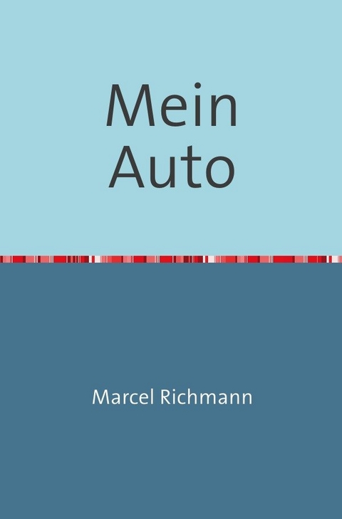 Taschenb&uuml;cher f&uuml;r Wissen und Praxis / Mein Auto - Marcel Richmann