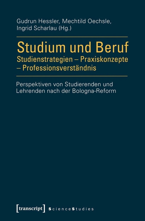 Studium und Beruf: Studienstrategien - Praxiskonzepte - Professionsverst&auml;ndnis - 